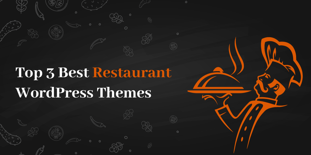 Top 3 Best Restaurant WordPress Themes