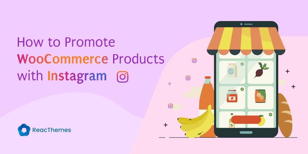 How to Promote WooCommerce Products with Instagram - Reacthemes